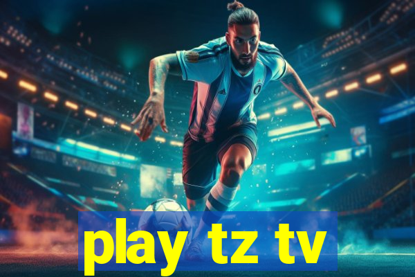 play tz tv